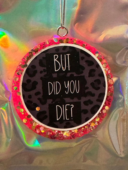 But did you die?
